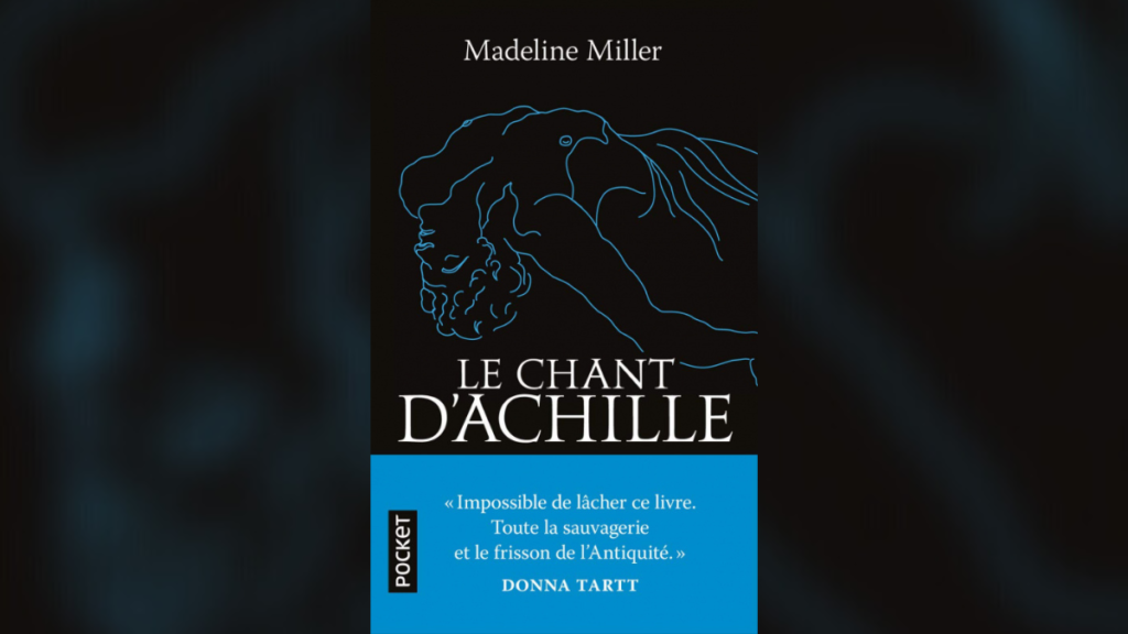LE CHANT D&rsquo;ACHILLE – MADELINE MILLER