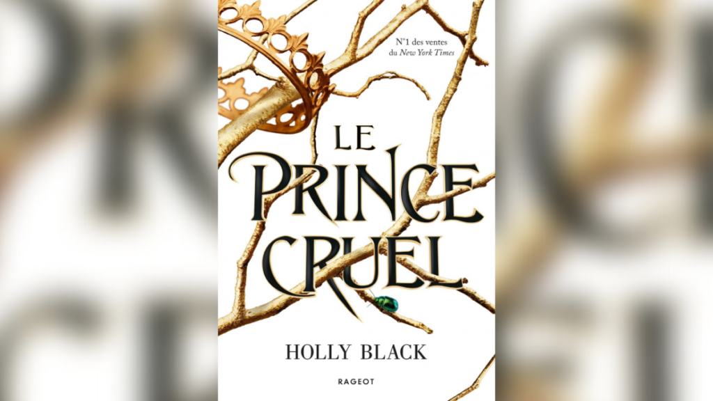 LE PEUPLE DE L&rsquo;AIR, TOME 01 : LE PRINCE CRUEL – HOLLY BLACK